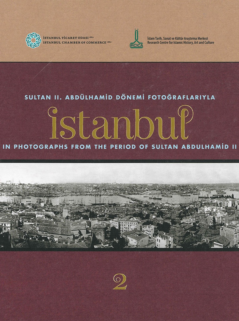 Istanbul in Photographs from the Period of Sultan Abdülhamid II