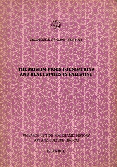 The Muslim Pious Foundations And Real Estates In Palestine