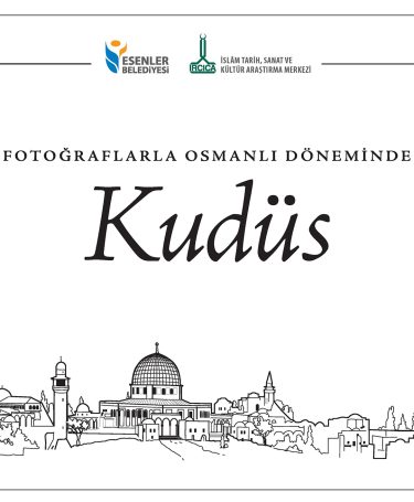 Al-Quds During the Ottoman Period in Photographs