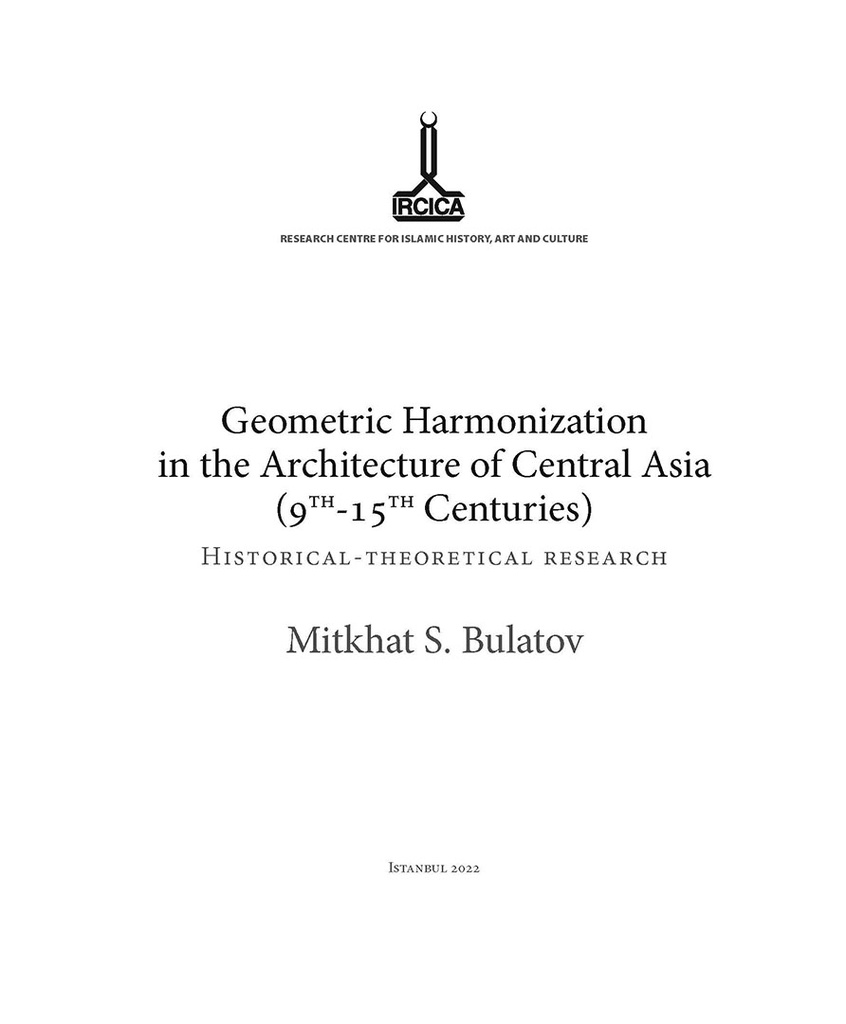 Mitkhat S. Bulatov, Geometric Harmonization in the Architecture of Central Asia: 9th-15th Centuries (Historical – Theoretical Research)