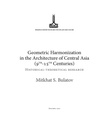 Mitkhat S. Bulatov, Geometric Harmonization in the Architecture of Central Asia: 9th-15th Centuries (Historical – Theoretical Research)