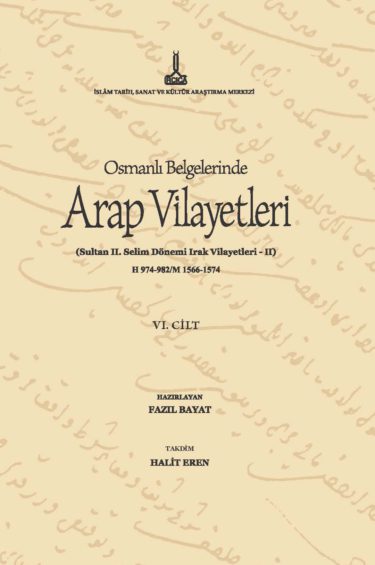 The Iraqi provinces during the period of Sultan Selim II – Vol 6