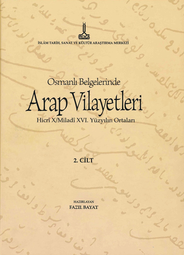 The Arab provinces in Ottoman documents. Mid-Xth century H-XVIth century AD