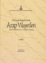 The Arab provinces in Ottoman documents. Mid-Xth century H-XVIth century AD