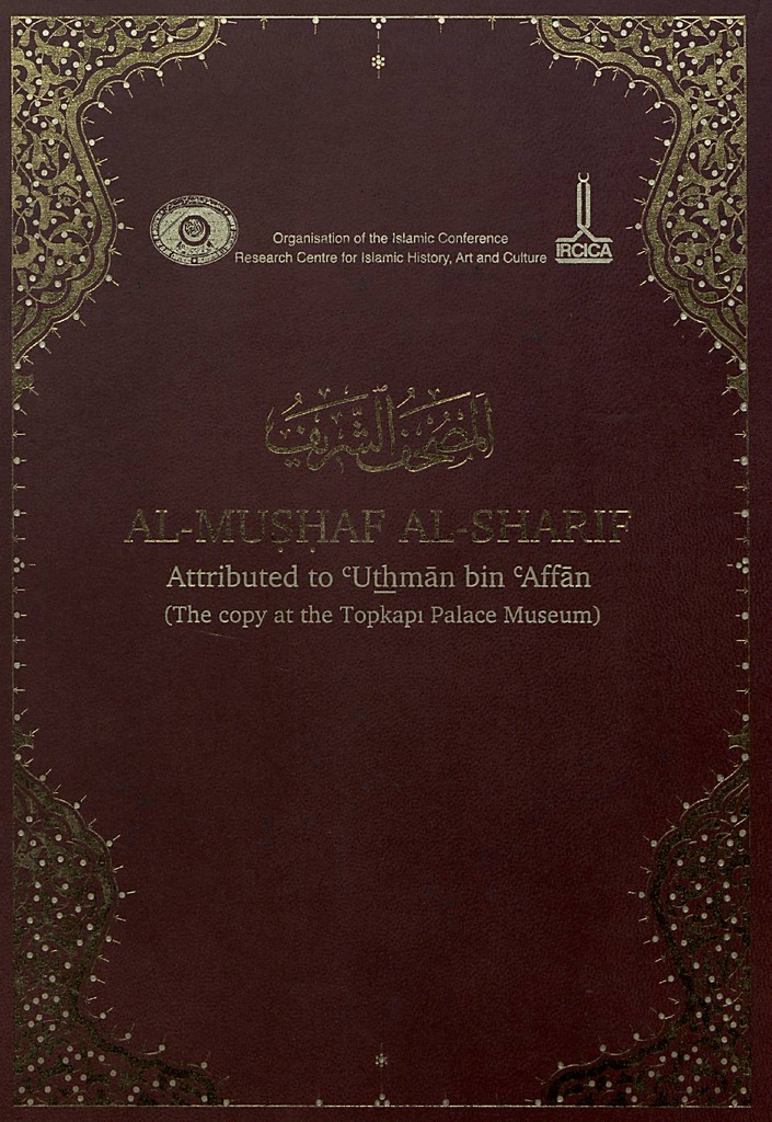 Al-Mushaf Al-Sharif Attributed to Uthman Bin Affan (The Copy at Topkapı Palace Museum in Istanbul)