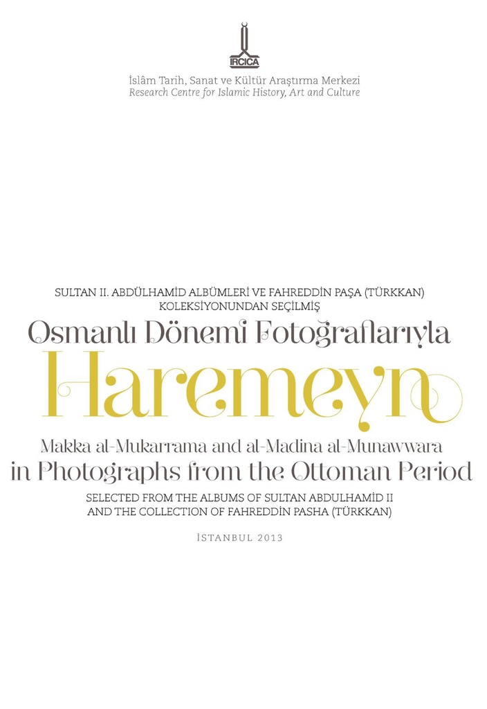 Haremeyn. Makka al-Mukarrama et al-Madina al-Munawwara dans les photographies de la période ottomane