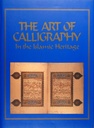 The Art of Calligraphy in the Islamic Heritage