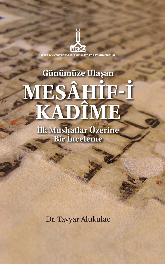 Günümüze Ulaşan Mesahif-i Kadîme. İlk Mushaflar Üzerine Bir İnceleme