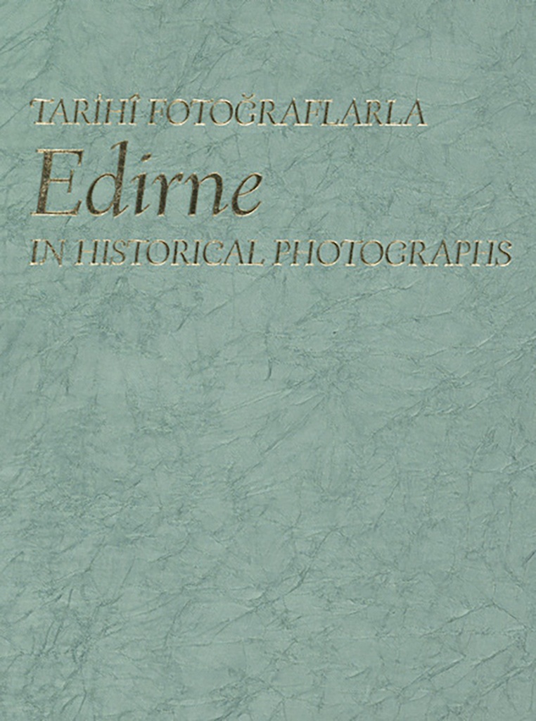 Tarihî Fotoğraflarla Edirne