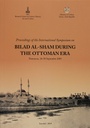 Proceedings of the International Symposium on Bilad Al-Sham During the Ottoman Era