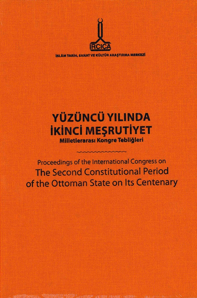 Actes du Congrès international sur la deuxième période constitutionnelle de l'État ottoman à l'occasion de son centenaire