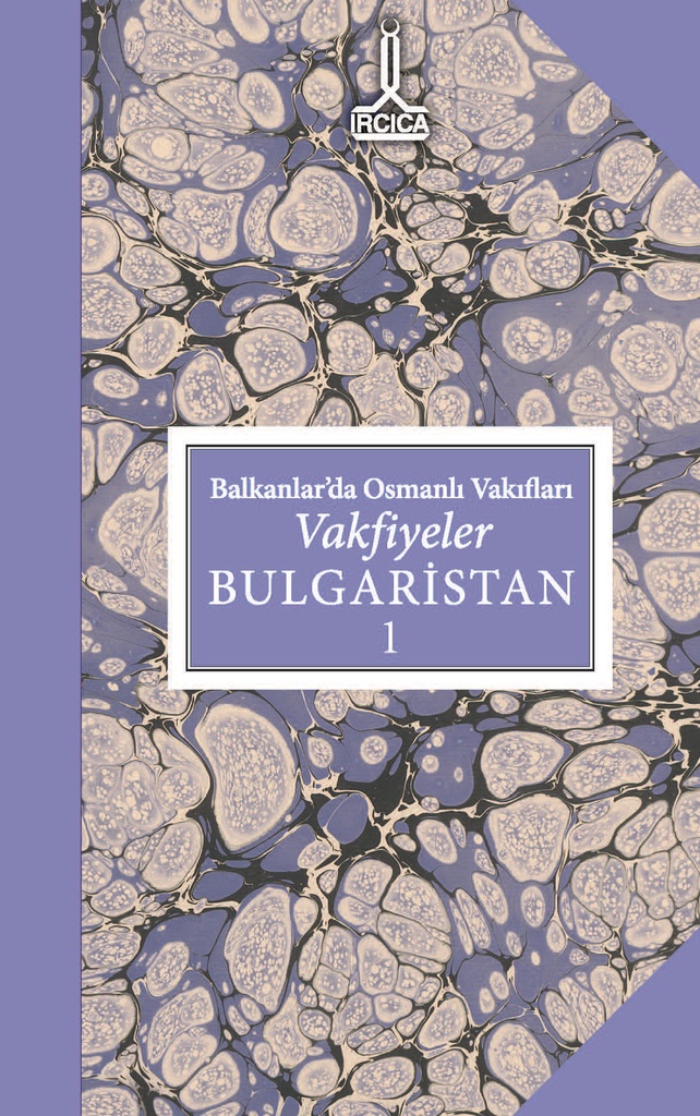 Balkanlarda Osmanlı Vakıfları. Vakfiyeler. Bulgaristan