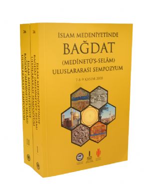 Baghdad in Islamic Civilization (Medînetü's Salâm): Proceedings of the International Symposium