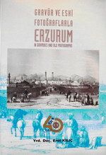 Erzurum In Gravures And Old Photographs, 1998