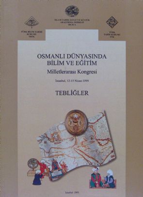 Osmanlı Dünyasında Bilim Ve Eğitim Milletlerarası Kongresi Tebliğleri