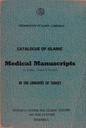 Catalogue des manuscrits médicaux islamiques dans les bibliothèques de la Turquie (en arabe, en turc et en persan)