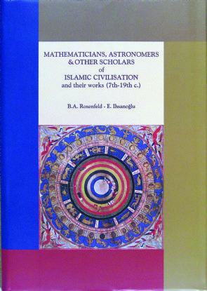 İslam Medeniyetinin Matematikçileri, Astronomları Ve Diğer Alimleri Ve Eserleri (7.-19. Yy.)