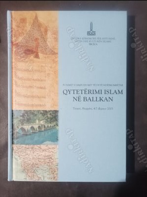 The proceedings of the Second International Symposium on Islamic Civilisation in the Balkans