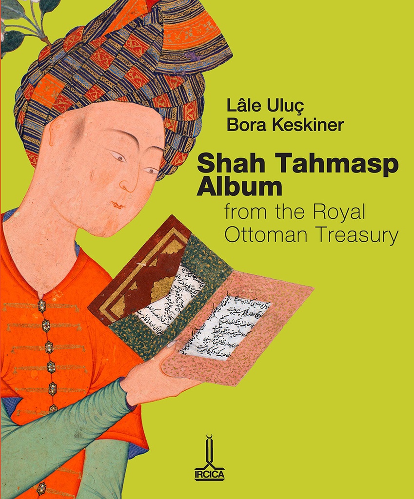 L’album du Chah Tahmasp préservé dans le Trésor royal ottoman
