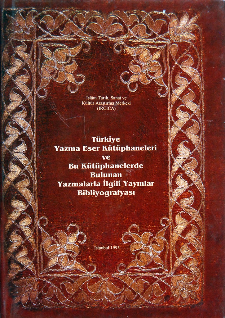 Bibliographie des bibliothèques de manuscrits en Turquie et des publications sur les manuscrits situés dans ces bibliothèques 
