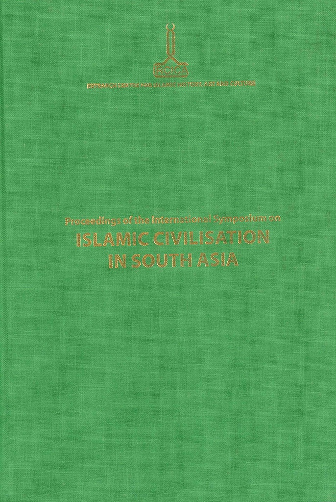 Proceedings of the International Symposium on Islamic Civilisation in South Asia