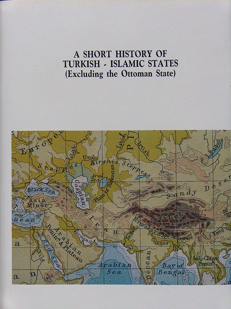A Short History of Turkish-Islamic States (Excluding the Ottoman State)