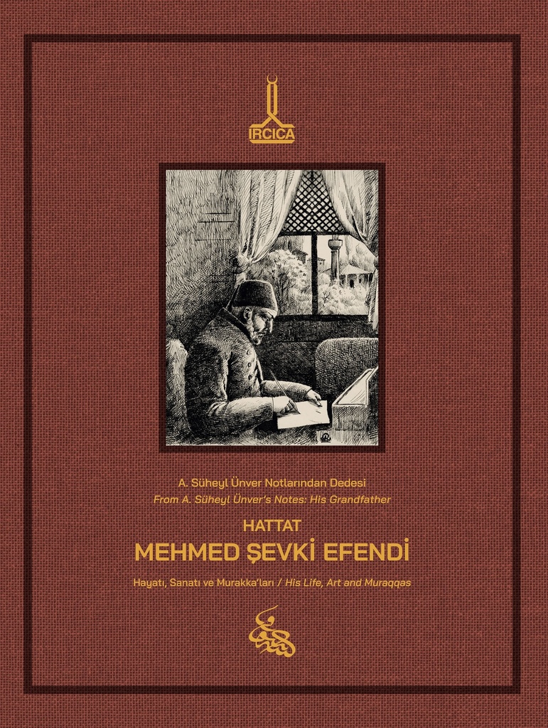 A. Süheyl Ünver Notlarından Dedesi Hattat Mehmed Şevki Efendi, Hayatı, Sanatı ve Murakka’ları 