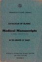 Catalogue Des Manuscrits Médicaux Islamiques (En Arabe, Turc, Persan) Dans Les Bibliothèques De Turquie