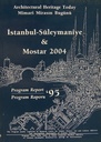 Architectural Heritage Today, Istanbul-Süleymaniye & Mostar 2004, Program Report