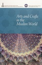Les arts et l’artisanat dans le monde musulman